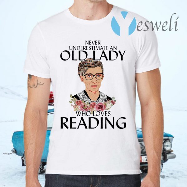 Ruth Bader Ginsburg never underestimate an old lady who loves Reading T-Shirts