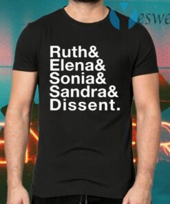 Ruth Elena Sonia Sandra Dissent T-Shirts