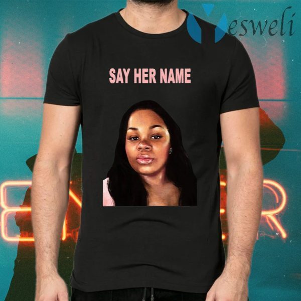 Say Her Name T-Shirt