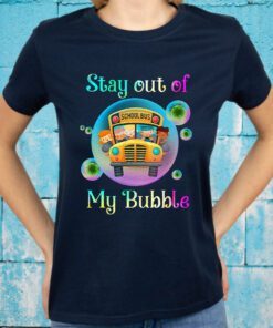 School Bus Stay Out Of My Bubble T-Shirt