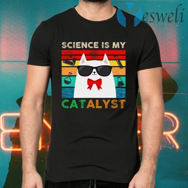 Science Is My Cat Alyst T-Shirts