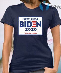 Settle For Biden T-Shirts