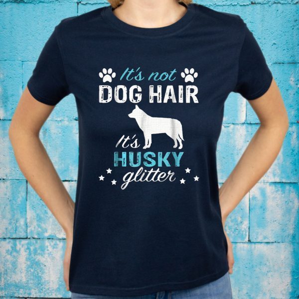 Siberian Husky Shirt It's Not Dog Hai T-Shirt