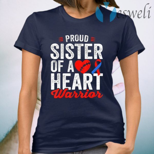 Sister Of A Heart Warrior Chd Congenital Heart Awareness T-Shirts