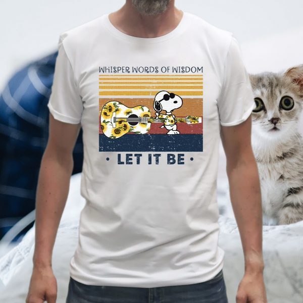 Snoopy whisper words of wisdom let it be T-Shirt