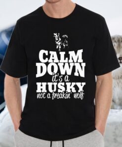 SnowDogTees Calm down it's a Husky T-Shirt