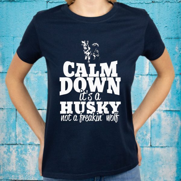 SnowDogTees Calm down it's a Husky T-Shirts