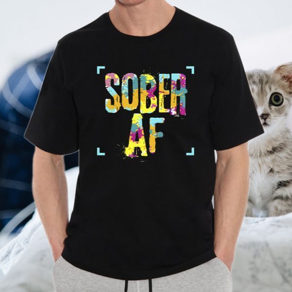 Sobriety Gift 12 Step Program Gift Sober Af T-Shirt