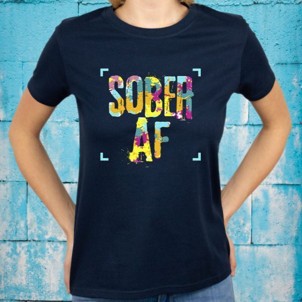 Sobriety Gift 12 Step Program Gift Sober Af T-Shirts