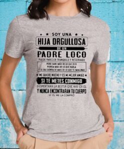 Soy Una Hija Orgullosa De Un Padre Loco T-Shirts
