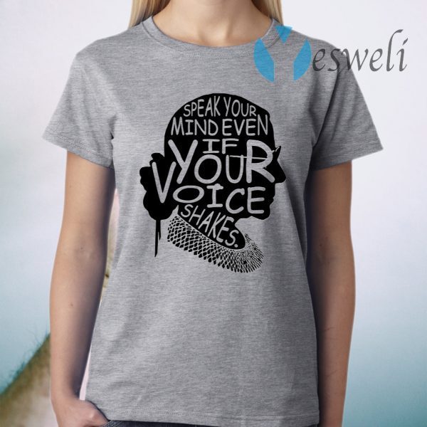 Speak Your Mind Even If Your Voice Shakes Ruth Bader Ginsburg T-Shirt