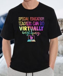 Special Education Teachers Can Do Virtually Anything T-Shirts