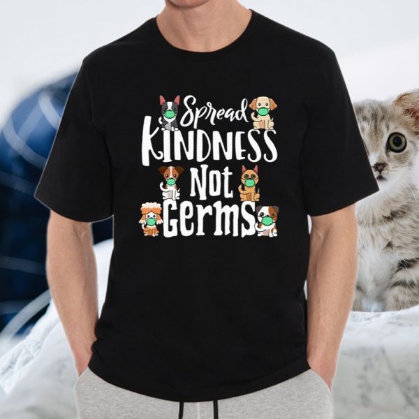 Spread Kindness Not Germs Dog Face Funny Distancing T-Shirts