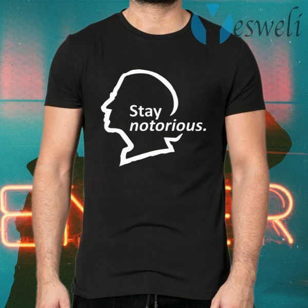 Stay Notorious T-Shirts