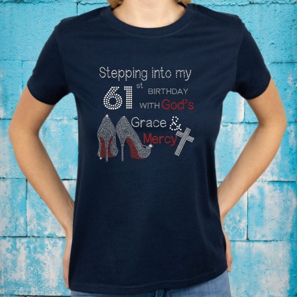 Stepping Into My 61St Birthday With God Christian Gift T-Shirts