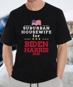 Suburban Housewife For Biden Harris Job Career Anti Trump T-Shirts
