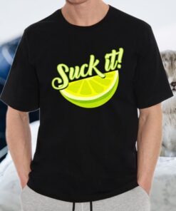 Suck It Mexican Shirt Funny Green Lime Slice Gift Lemon Love T-Shirts