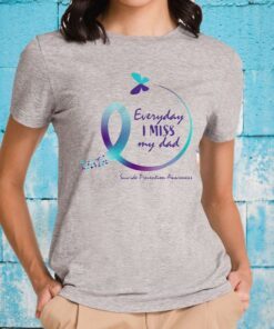 Suicide Awareness Gifts Dad I Miss My Father Loving Memory Pullover T-Shirts