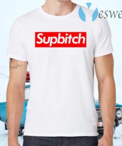 Supbitch T-Shirts