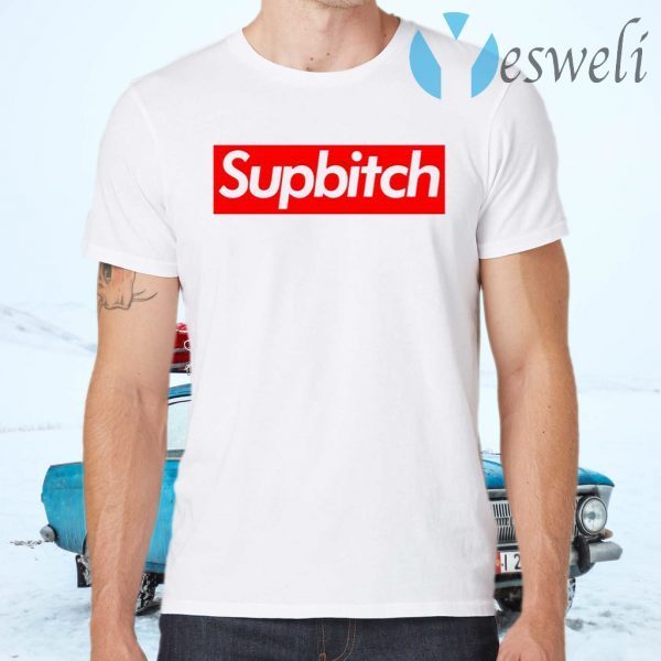 Supbitch T-Shirts