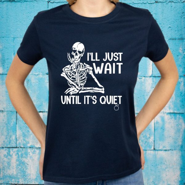 Teacher Halloween Wait Until It's Quiet T-Shirts