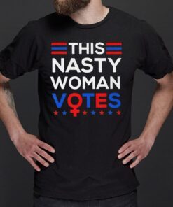 This Nasty Votes Feminist Election Voting Classic T-Shirts