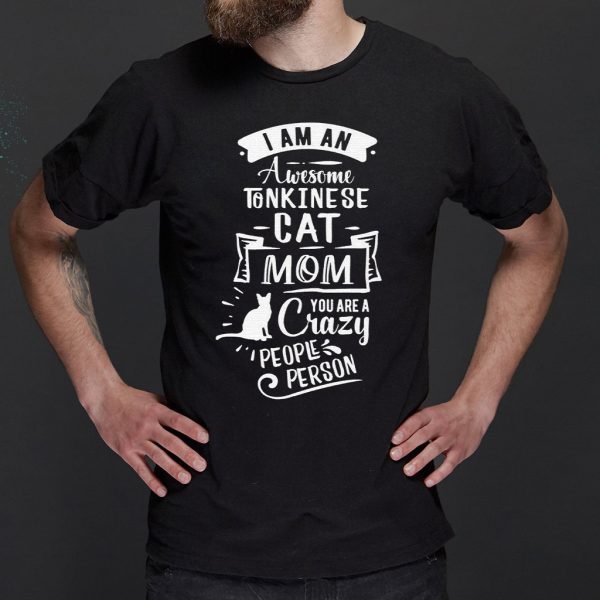 Tonkineses Cat Mom Funny Saying T-Shirts
