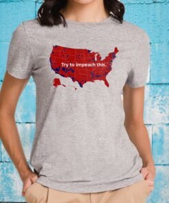 Try To Impeach This US Map T-Shirts