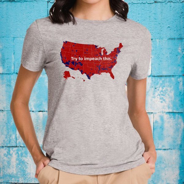 Try To Impeach This US Map T-Shirts