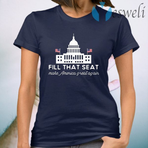 USA White House President Election Trump Fill That Seat T-Shirt