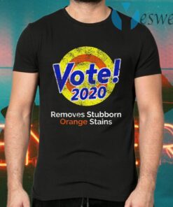 Vote Removes Stubborn Orange Stains Biden Harris 2020 T-Shirts