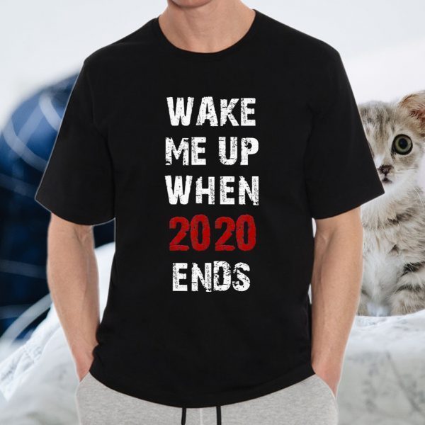 Wake Me Up When 2020 Ends Funny 2020 T-Shirts