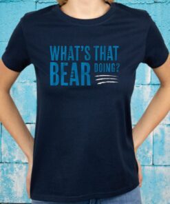 Whats that bear doing T-Shirts