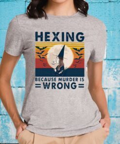 Witch Hexing Because Murder Is Wrongs Vintage Halloween T-Shirts