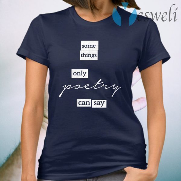 Womens Some Things Only Poetry Can Say Fridge Magnets T-Shirts