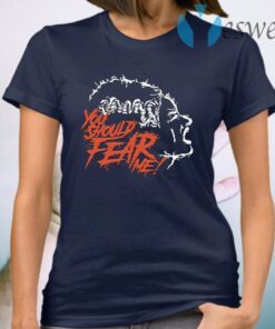 You Should Fear Me The Bride of Frankenstein T-Shirts