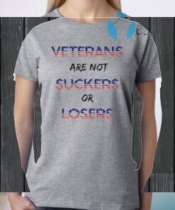 eterans Are Not Suckers Or Losers T-Shirt