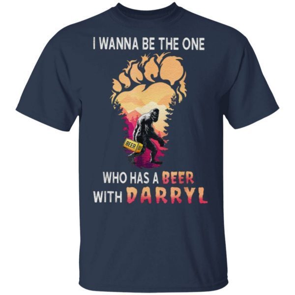 I Wanna The One Who Has A Beer With Darryl Classic T-Shirt