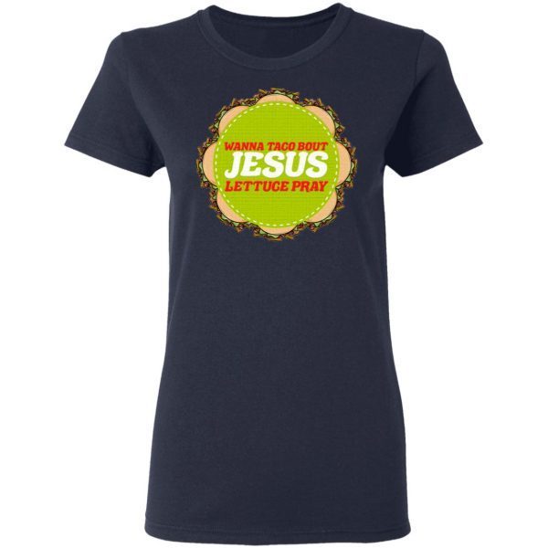 Jesus Texas Taco Gift for a Taco & Texas Lover T-Shirt