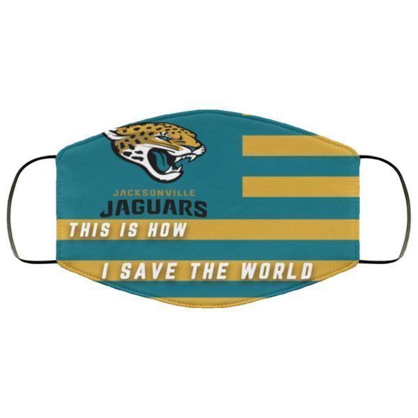 This Is How I Save The World Jacksonville Jaguars Face Mask