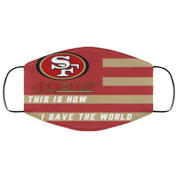 This Is How I Save The World San Francisco 49ers Face Masks PM2.5