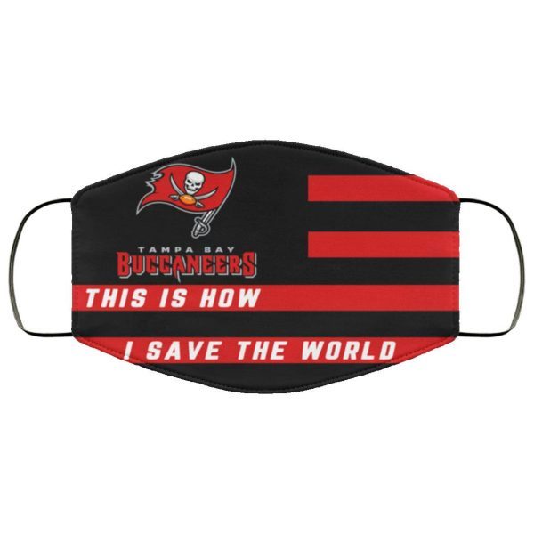 This Is How I Save The World Tampa Bay Buccaneers Face Masks Filter PM2.5
