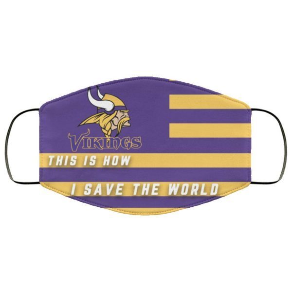 This Is How I Save The World Minnesota Vikings Face Mask