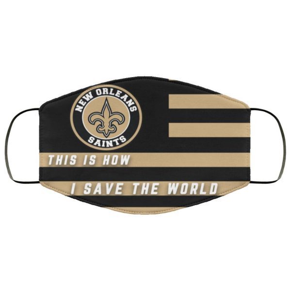 This Is How I Save The World New Orleans Saints Face Mask