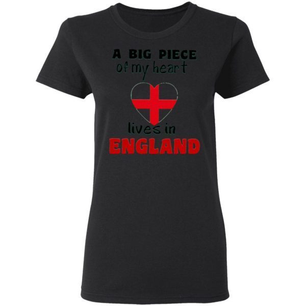 A Big Piece Of My Heart Lives In England T-Shirt