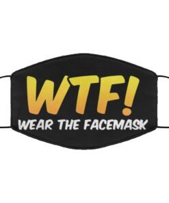 WTF Wear The Face Mask Funny Face Mask