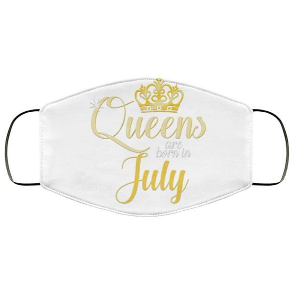 Birthday Celebration Girl Party Gift Queens Are Born In July Face Mask