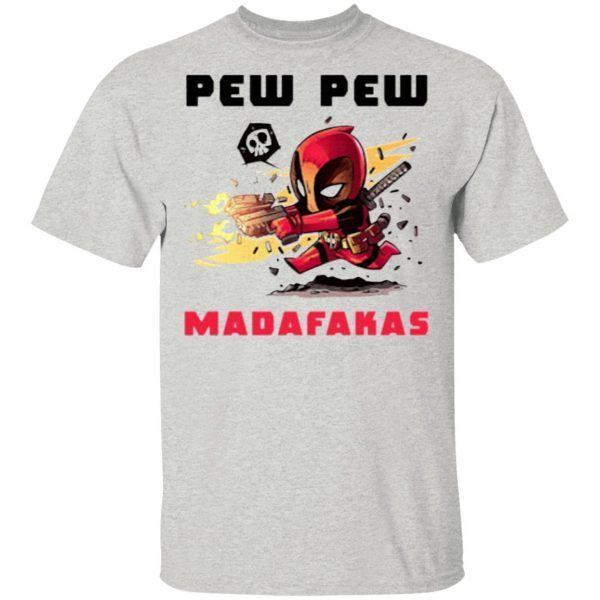 Deadpool Pew Pew Madafakas Shirt