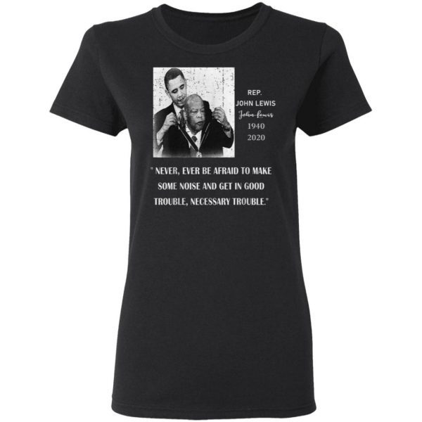 Congressman John Lewis 1940 – 2020 T-Shirt