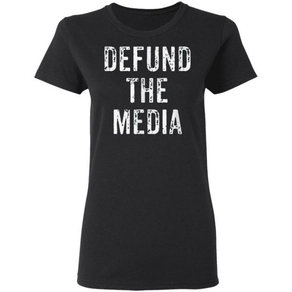 Defund The Media Fake News Political Protest Social Distance T-Shirt